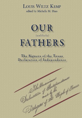 Cover for Louis Wiltz Kemp · Our Unlikely Fathers: the Signers of the Texas Declaration of Independence (Inbunden Bok) (2014)