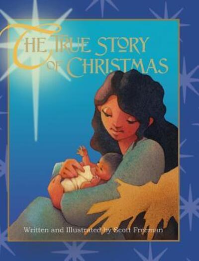 Cover for Scott W Freeman · The True Story of Christmas (Hardcover Book) (2016)