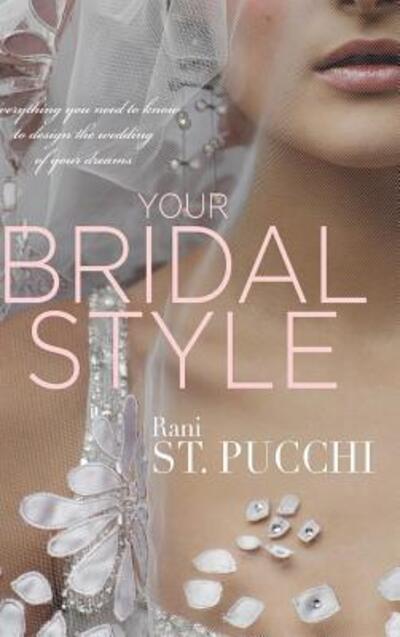 Cover for Rani St Pucchi · Your Bridal Style (Hardcover Book) (2017)