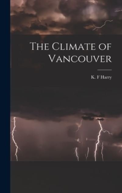 Cover for K F Harry · The Climate of Vancouver (Innbunden bok) (2021)