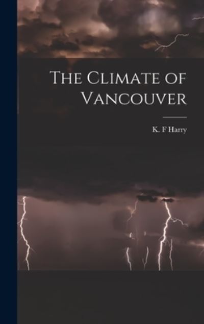 Cover for K F Harry · The Climate of Vancouver (Hardcover Book) (2021)