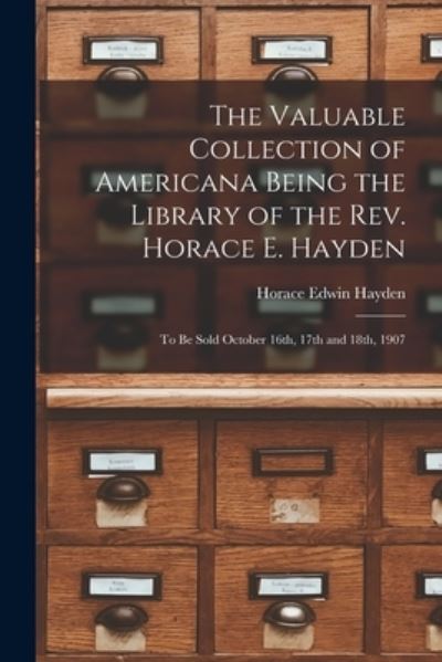 Cover for Horace Edwin Hayden · The Valuable Collection of Americana Being the Library of the Rev. Horace E. Hayden (Paperback Book) (2021)