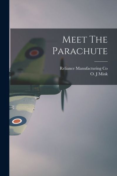 Cover for Reliance Manufacturing Co · Meet The Parachute (Paperback Book) (2021)