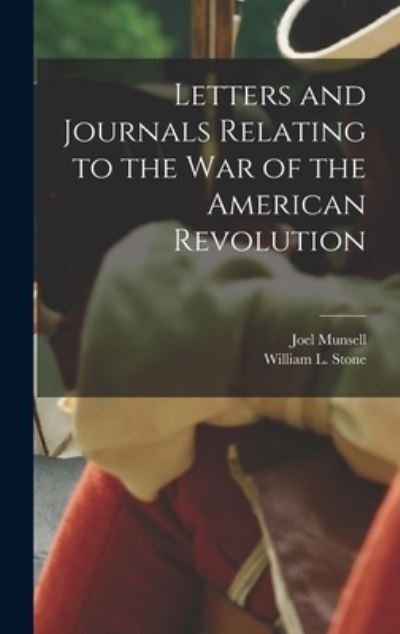 Cover for William L. Stone · Letters and Journals Relating to the War of the American Revolution (Book) (2022)