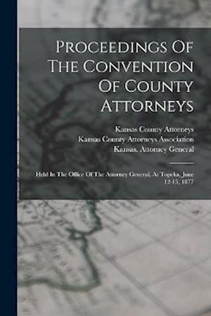 Cover for Kansas County Attorneys Association · Proceedings of the Convention of County Attorneys (Bok) (2022)