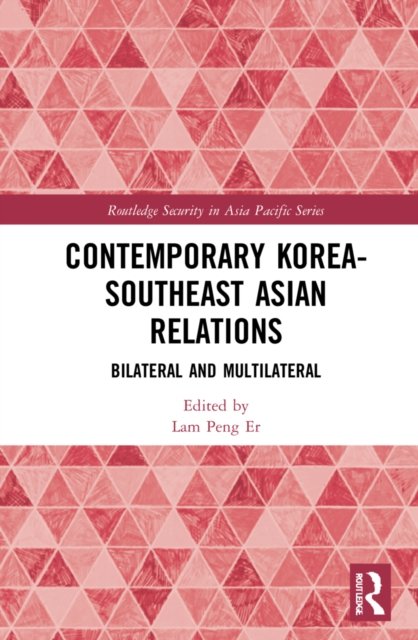 Cover for Lam Peng Er · Contemporary Korea-Southeast Asian Relations: Bilateral and Multilateral - Routledge Security in Asia Pacific Series (Innbunden bok) (2022)