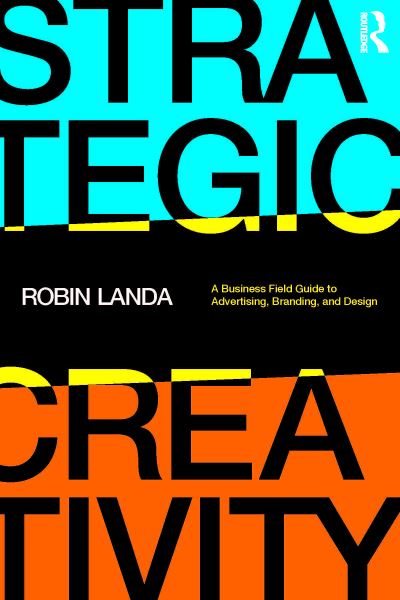 Cover for Robin Landa · Strategic Creativity: A Business Field Guide to Advertising, Branding, and Design (Paperback Book) (2022)