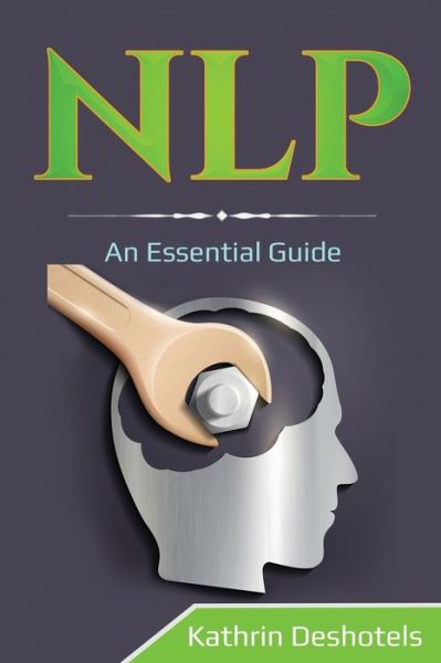 Cover for Kathrin Deshotels · Nlp: An Essential Guide - Emotional Intelligence (Paperback Book) (2020)