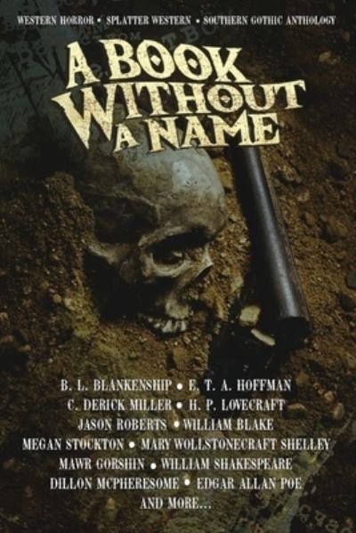 Cover for B L Blankenship · A Book Without A Name: Western Horror - Splatter Western - Southern Gothic Anthology (Paperback Book) (2022)