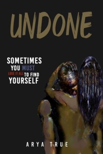 Cover for Arya True · Undone (Buch) (2022)
