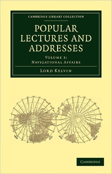 Cover for Thomson, William, Baron Kelvin · Popular Lectures and Addresses - Cambridge Library Collection - Physical  Sciences (Paperback Book) (2011)