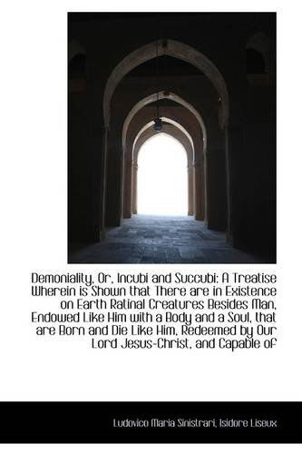 Cover for Ludovico Maria Sinistrari · Demoniality, Or, Incubi and Succubi: a Treatise Wherein is Shown That There Are in Existence on Eart (Paperback Book) (2009)