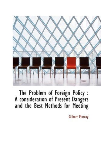 Cover for Murray · The Problem of Foreign Policy: a Consideration of Present Dangers and the Best Methods for Meeting (Paperback Book) (2009)