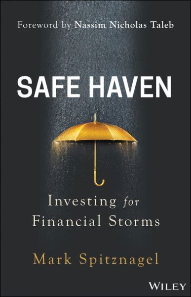 Cover for Spitznagel, Mark (Universa Investments) · Safe Haven: Investing for Financial Storms (Hardcover Book) (2021)