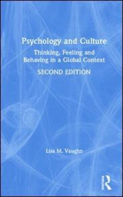Cover for Lisa Vaughn · Psychology and Culture: Thinking, Feeling and Behaving in a Global Context (Hardcover Book) (2019)
