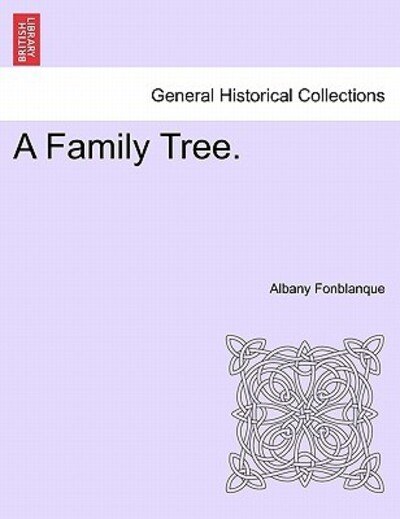 Cover for Fonblanque, Albany De Grenier, Jr. · A Family Tree. (Paperback Book) (2011)