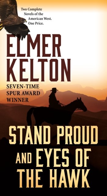 Cover for Elmer Kelton · Stand Proud and Eyes of the Hawk: Two Complete Novels of the American West (Paperback Book) (2018)