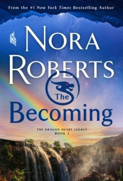 Cover for Nora Roberts · The Becoming: The Dragon Heart Legacy, Book 2 - The Dragon Heart Legacy (Paperback Book) (2023)