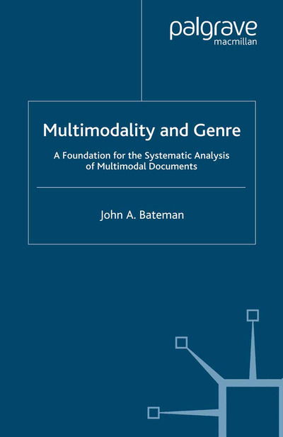 Cover for J. Bateman · Multimodality and Genre: A Foundation for the Systematic Analysis of Multimodal Documents (Taschenbuch) [1st ed. 2008 edition] (2008)