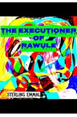 Cover for Sterling Emmal · The Executioner of Rawule (Paperback Bog) (2016)