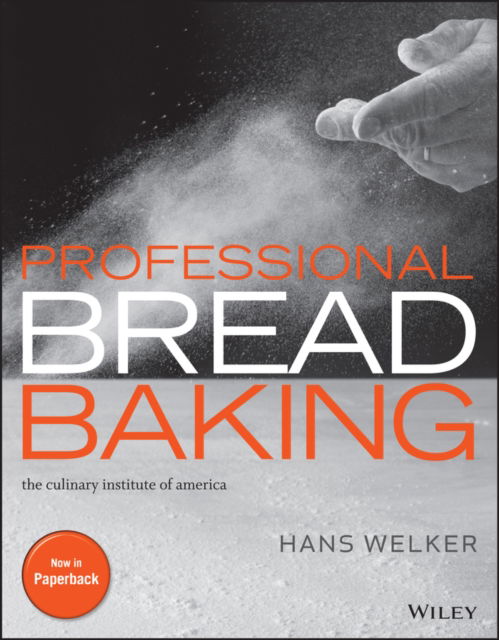 Professional Bread Baking - Welker, Hans (The Culinary Institute of America (CIA)) - Books - John Wiley & Sons Inc - 9781394347797 - June 2, 2025