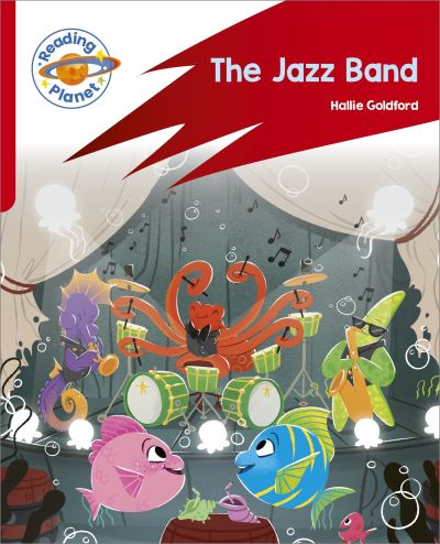 Reading Planet: Rocket Phonics – Target Practice - The Jazz Band - Red A - Reading Planet: Rocket Phonics programme - Hallie Goldford - Books - Hachette Learning - 9781398381797 - July 28, 2023