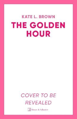 Cover for Kate Lord Brown · The Golden Hour: 'An exquisite story of love and the enduring power of friendship' Ruth Hogan (Paperback Book) (2025)