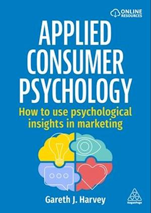 Applied Consumer Psychology: How to use psychological insights in marketing - Gareth J Harvey - Books - Kogan Page Ltd - 9781398620797 - November 3, 2025