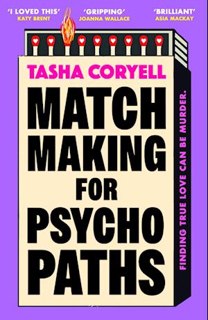 Matchmaking for Psychopaths: The most compelling, hilarious, and twisty book of the summer, 'SO MUCH FUN' Marian Keyes - Tasha Coryell - Books - Orion - 9781398716797 - July 17, 2025