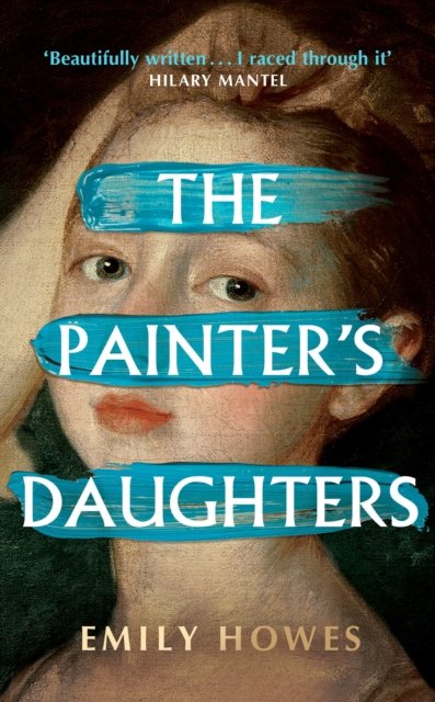 Cover for Emily Howes · The Painter's Daughters: The award-winning debut novel selected for BBC Radio 2 Book Club (Paperback Bog) (2024)