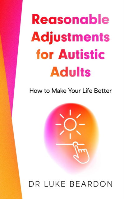 Cover for Luke Beardon · Reasonable Adjustments for Autistic Adults: How to Make Your Life Better (Paperback Book) (2025)