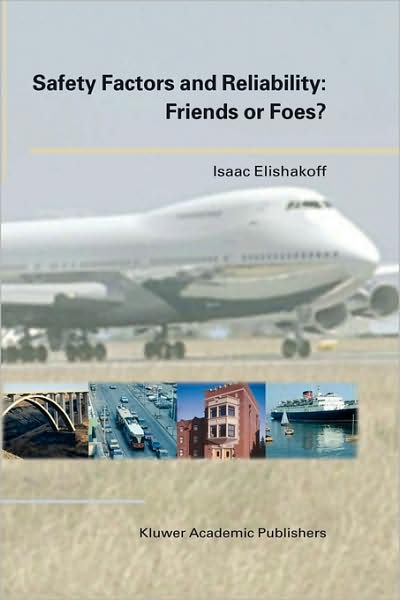 Cover for Isaac Elishakoff · Safety Factors and Reliability: Friends or Foes? (Hardcover Book) [2004 edition] (2004)
