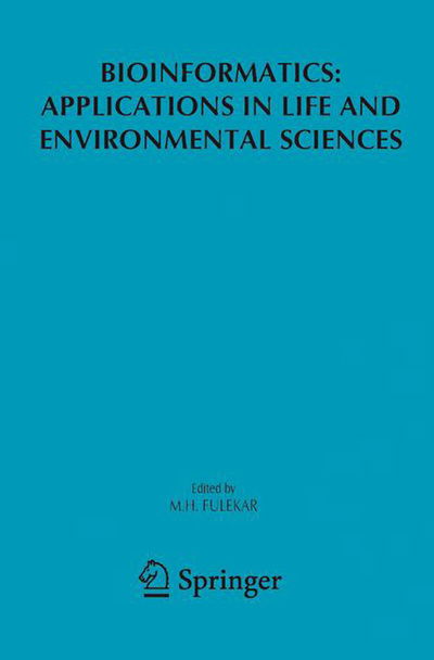 Cover for M H Fulekar · Bioinformatics: Applications in Life and Environmental Sciences (Gebundenes Buch) [2009 edition] (2008)