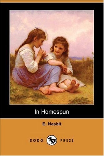 In Homespun (Dodo Press) - Edith Nesbit - Boeken - Dodo Press - 9781406530797 - 20 juli 2007