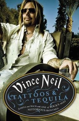 Tattoos & Tequila - Vince Neil - Bøger - ORION HOME VIDEO - 9781409104797 - 7. juli 2014