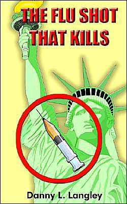 Cover for Danny L. Langley · The Flu Shot That Kills (Paperback Book) (2004)