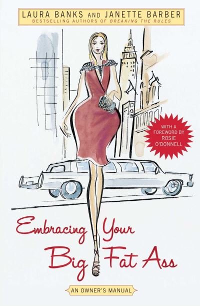 Cover for Laura Banks · Embracing Your Big Fat Ass (Paperback Book) (2008)