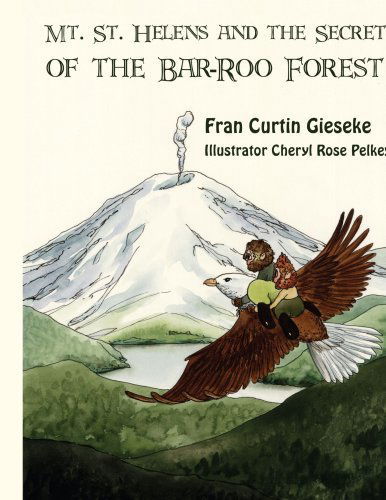 Cover for Fran Gieseke · Mt. St. Helens and the Secret of the Bar-roo Forest (Paperback Book) (2004)