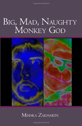 Cover for Mishka Zakharin · Big, Mad, Naughty Monkey God (Paperback Book) (2006)