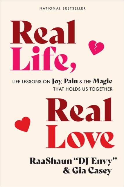 Cover for DJ Envy · Real Life, Real Love: Life Lessons on Joy, Pain &amp; the Magic That Holds Us Together (Paperback Book) (2023)