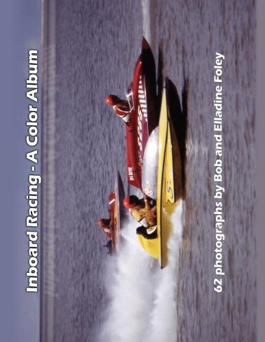 Inboard Racing: a Color Album - Robert Foley - Boeken - AuthorHouse - 9781420882797 - 18 mei 2006
