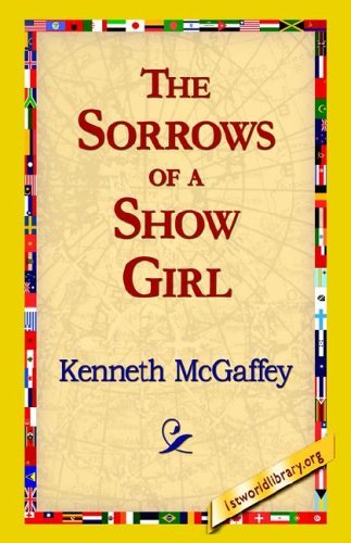 Cover for Kenneth Mcgaffey · The Sorrows of a Show Girl (Gebundenes Buch) (2006)