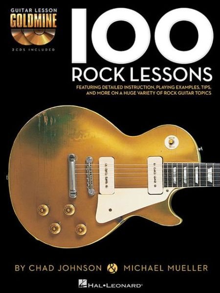 100 Rock Lessons: Guitar Lesson Goldmine Series - Chad Johnson - Books - Hal Leonard Corporation - 9781423498797 - March 1, 2013