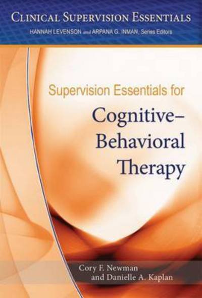 Cover for Cory F. Newman · Supervision Essentials for Cognitive–Behavioral Therapy - Clinical Supervision Essentials Series (Paperback Bog) (2016)