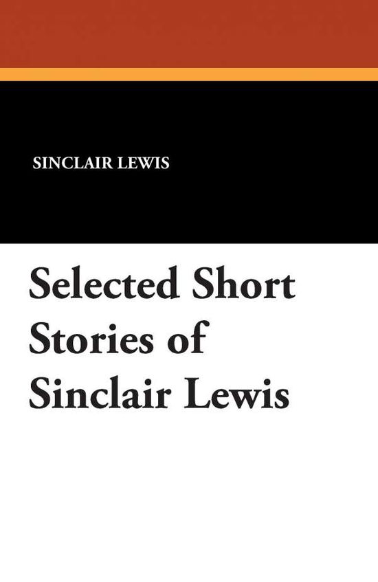 Cover for Sinclair Lewis · Selected Short Stories of Sinclair Lewis (Paperback Book) (2025)