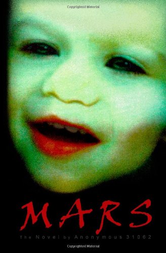 Cover for Anonymous 31062 · Mars, the Novel by Anonymous 31062 (Paperback Book) (2011)