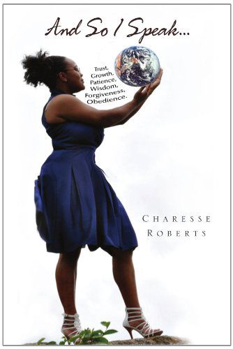 Cover for Charesse Roberts · And So I Speak. (Paperback Book) (2010)