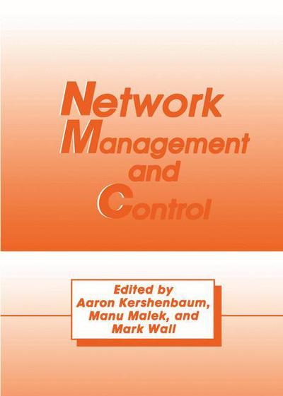 Cover for A Kershenbaum · Network Management and Control (Paperback Book) [Softcover reprint of the original 1st ed. 1990 edition] (2012)