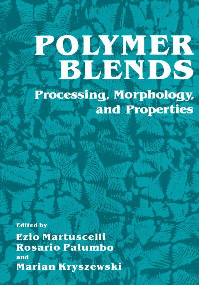 Cover for Ezio Martuscelli · Polymer Blends: Processing, Morphology, and Properties (Taschenbuch) [Softcover reprint of the original 1st ed. 1980 edition] (2011)