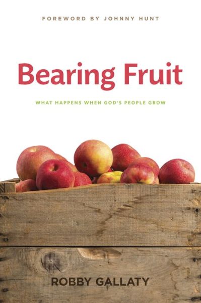 Cover for Robby Gallaty · Bearing Fruit: What Happens When God's People Grow (Paperback Book) (2017)